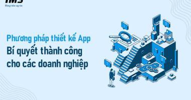 Phương pháp thiết kế App: Bí quyết thành công cho các doanh nghiệp