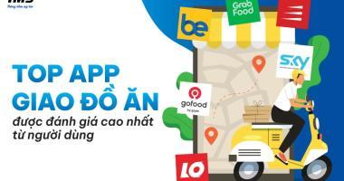 Top App giao đồ ăn được đánh giá cao nhất từ người dùng