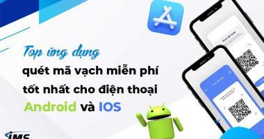 Top ứng dụng quét mã vạch miễn phí tốt nhất cho điện thoại Android và IOS