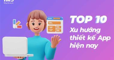 Top 10 xu hướng thiết kế App hiện nay mà bạn không thể bỏ qua