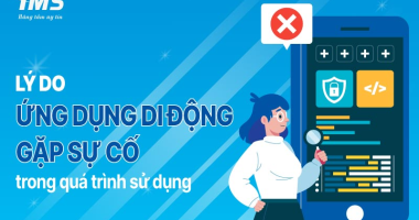 Phân tích các lý do ứng dụng di động gặp sự cố trong quá trình sử dụng