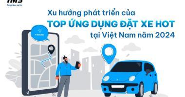 Top ứng dụng đặt xe Hot tại Việt Nam: Cập nhật mới nhất năm 2024