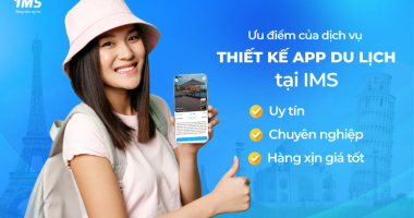 Công ty IMS Thiết kế App du lịch uy tín - chuyên nghiệp - giá rẻ