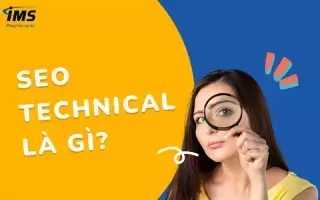 SEO Technical là gì? Tối ưu SEO Technical cho thiết bị di động