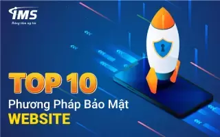 Top 10 phương pháp bảo mật Website hiệu quả