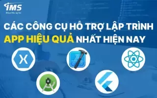 Các công cụ hỗ trợ lập trình App hiệu quả nhất hiện nay