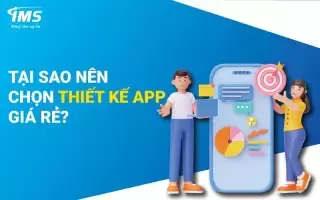 Thiết kế App giá rẻ tới bất ngờ không nên bỏ lỡ