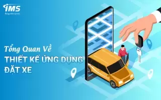 Quy trình thiết kế ứng dụng đặt xe công nghệ như Grab, Gojeck và Be