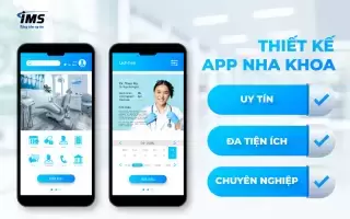 Thiết kế App nha khoa uy tín, chuyên nghiệp, đa tiện ích