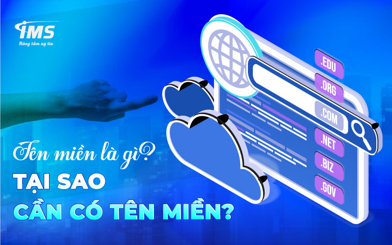 Tên miền là gì? Tại sao cần có tên miền?