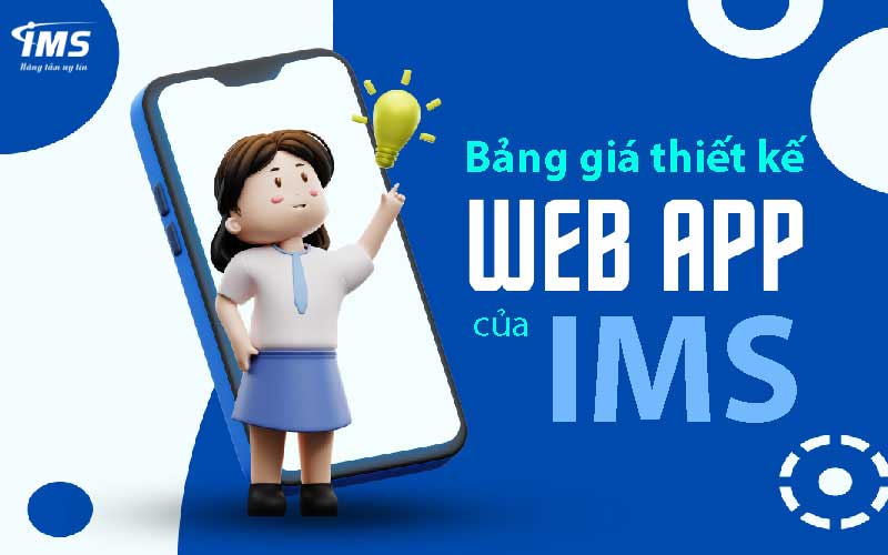 Bảng giá thiết kế Web App của IMS