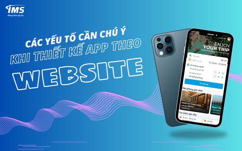 Các yếu tố cần chú ý khi thiết kế App theo Website