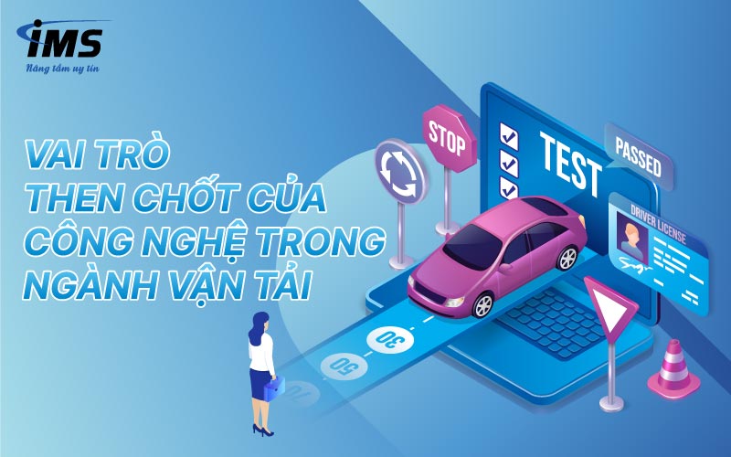 Vai trò then chốt của công nghệ trong ngành vận tải