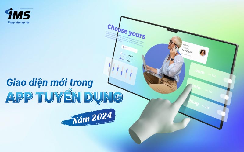 Giao diện mới trong App tuyển dụng năm 2024