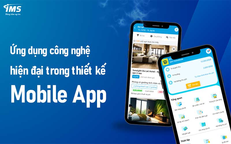 Ứng dụng công nghệ hiện đại trong thiết kế Mobile App