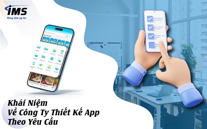 Khái niệm về công ty thiết kế app theo yêu cầu