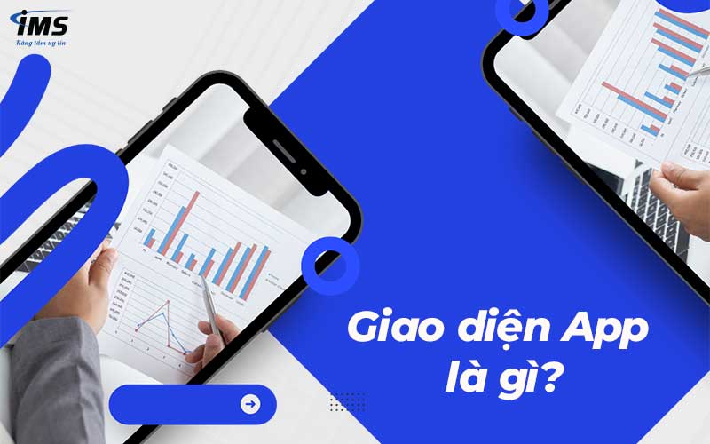 Giao diện App là gì?