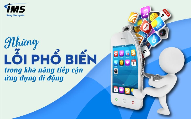 Những lỗi phổ biến trong khả năng tiếp cận ứng dụng di động