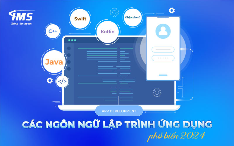 Các ngôn ngữ lập trình ứng dụng phổ biến 2024