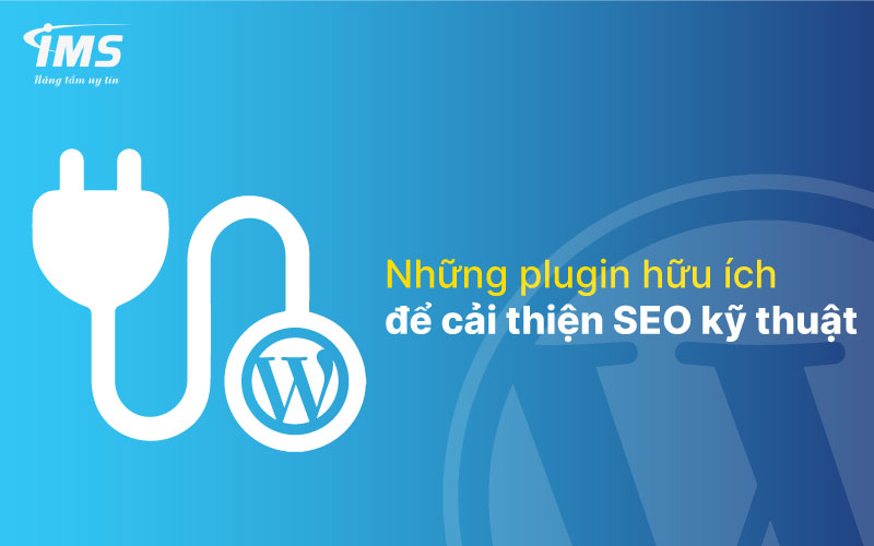 Những plugin hữu ích để cải thiện SEO kỹ thuật