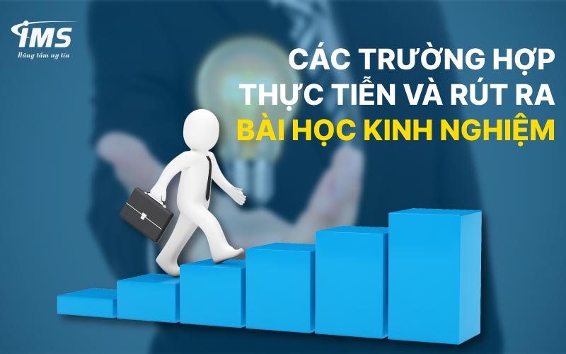 Các trường hợp thực tiễn và rút ra bài học kinh nghiệm