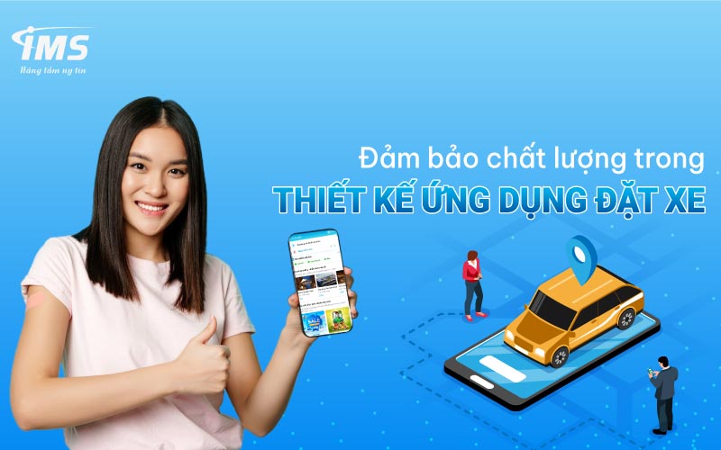 Đảm bảo chất lượng trong thiết kế ứng dụng đặt xe