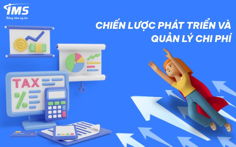 Chiến lược phát triển và quản lý chi phí