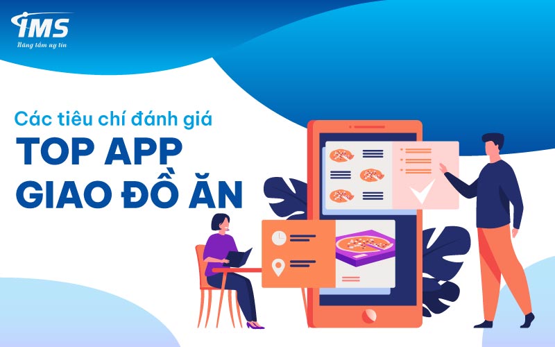 Các tiêu chí đánh giá Top app giao đồ ăn