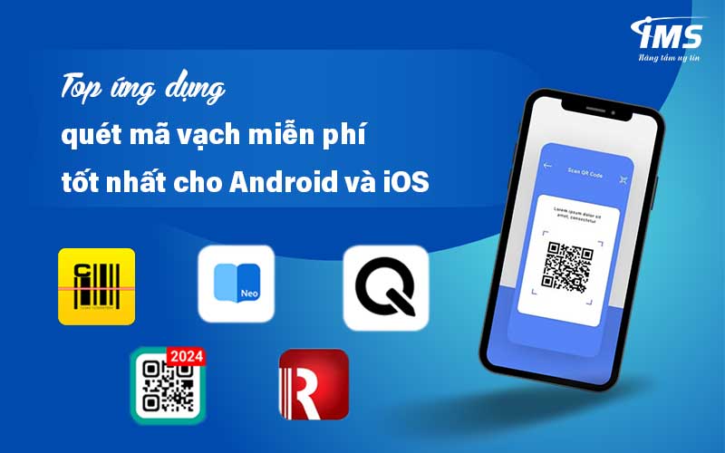 Top ứng dụng quét mã vạch miễn phí tốt nhất cho Android và iOS