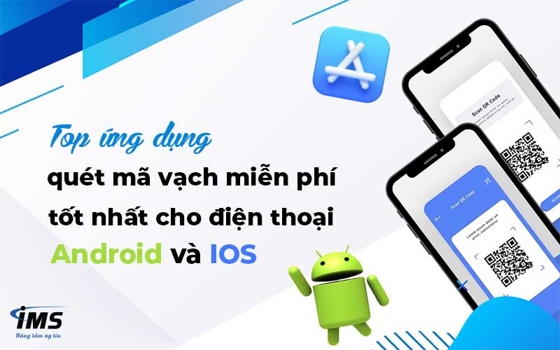 Hướng dẫn cài đặt và sử dụng các ứng dụng quét mã vạch