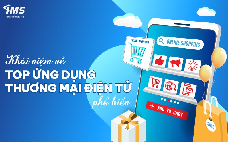 Khái niệm về Top ứng dụng thương mại điện tử phổ biến