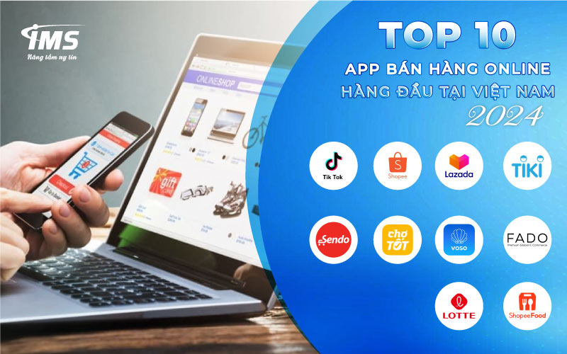 Top 10 app bán hàng online hàng đầu tại Việt Nam năm 2024