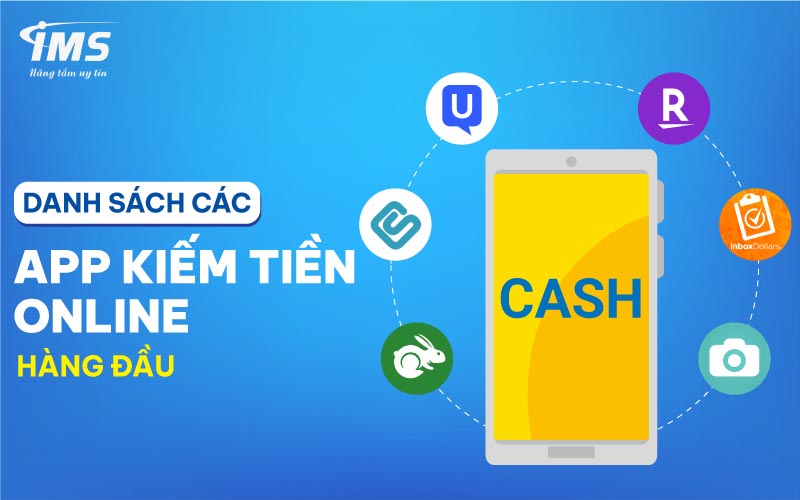 Danh sách các App kiếm tiền Online hàng đầu