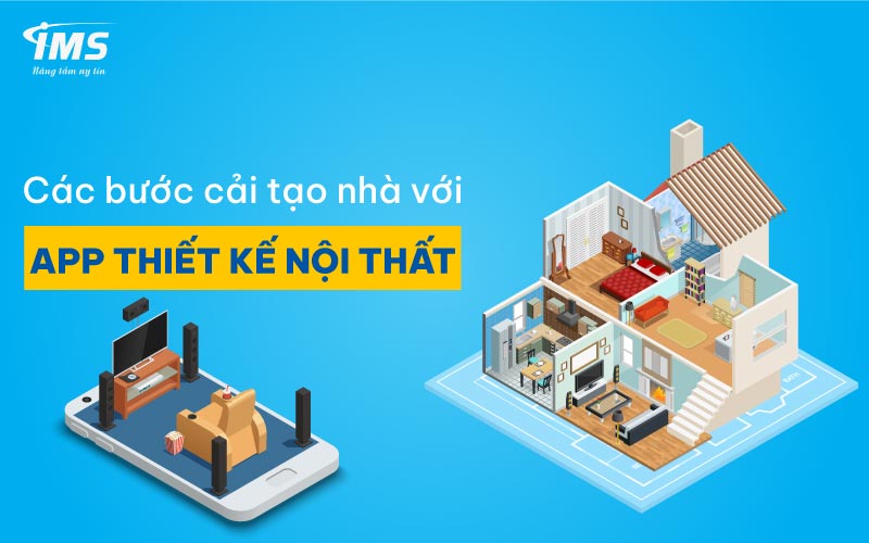 Các bước cải tạo nhà với app thiết kế nội thất