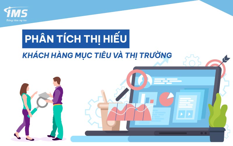 Phân tích thị hiếu khách hàng mục tiêu và thị trường