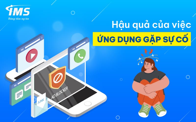 Hậu quả của việc ứng dụng gặp sự cố