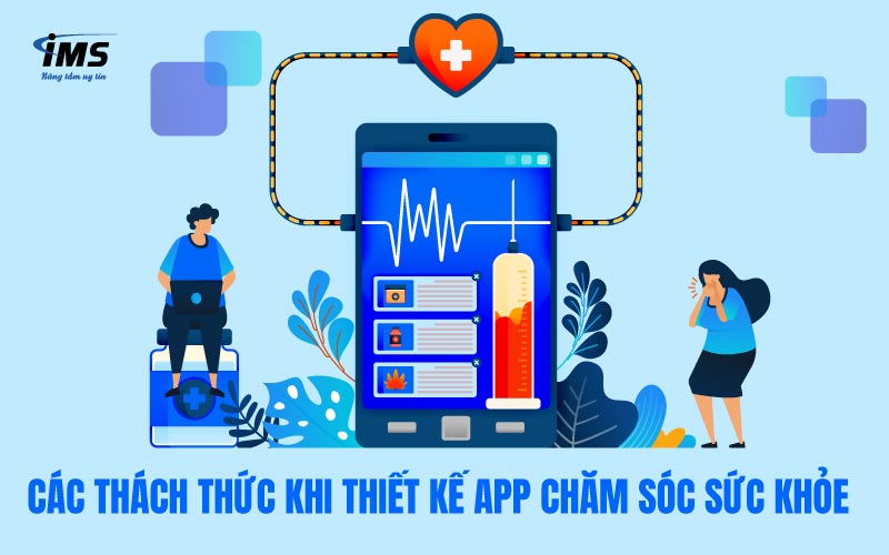 Các thách thức khi thiết kế app chăm sóc sức khỏe