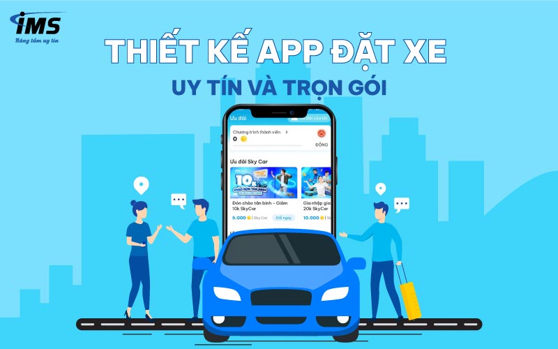 Lợi ích mà thiết kế App đặt xe mang lại là gì?