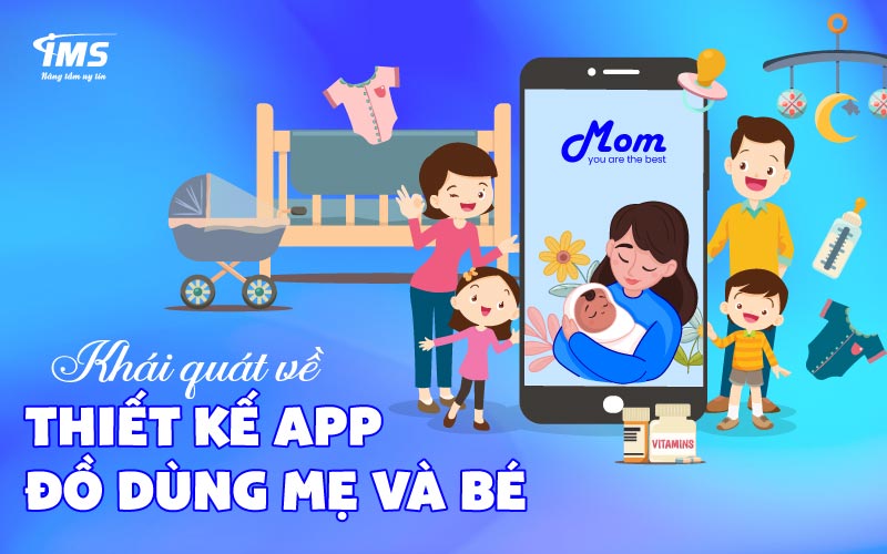 Khái quát về thiết kế App đồ dùng mẹ và bé