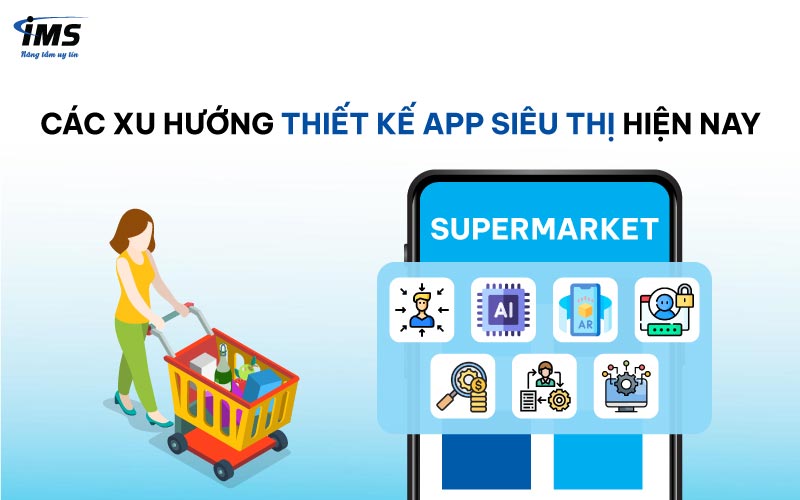 Các xu hướng thiết kế App siêu thị hiện nay