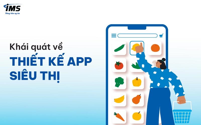 Khái quát về thiết kế App siêu thị