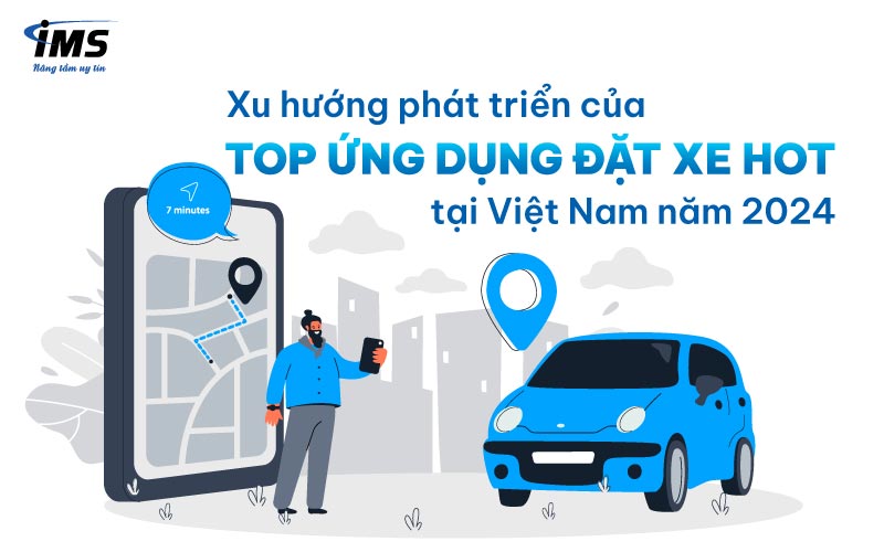 Xu hướng phát triển của Top ứng dụng đặt xe hot tại Việt Nam năm 2024