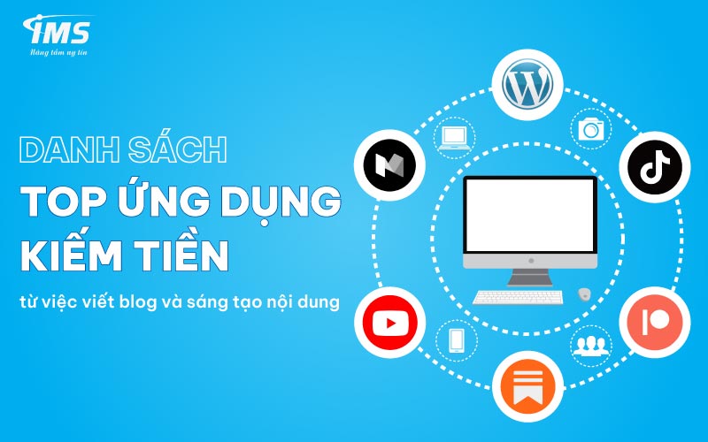 Danh sách Top ứng dụng kiếm tiền từ việc viết blog và sáng tạo nội dung