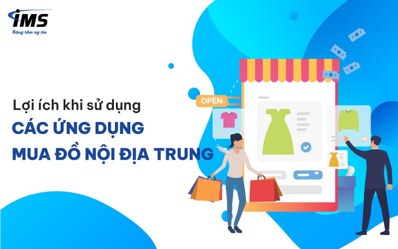 Lợi ích khi sử dụng các ứng dụng mua đồ nội địa Trung