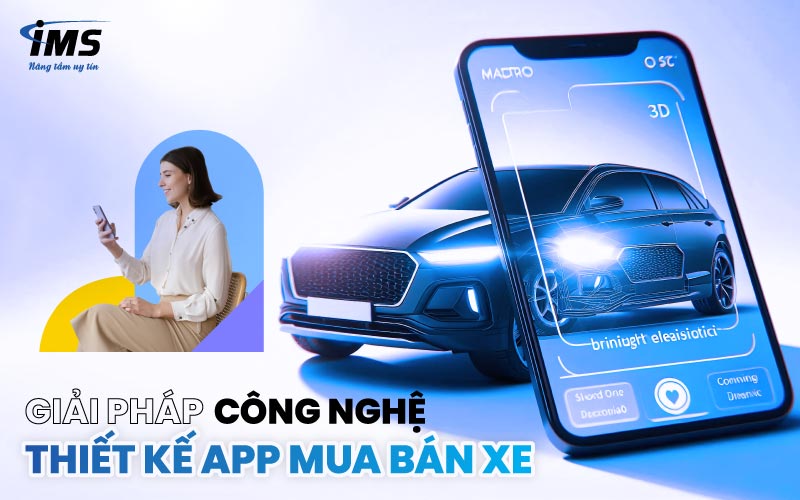 Giải pháp công nghệ cho thiết kế App mua bán xe