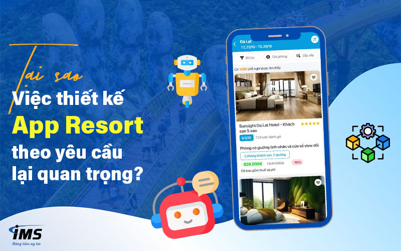 Tại sao việc thiết kế App Resort theo yêu cầu lại quan trọng?